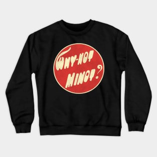 Why-Not Minot North Dakota Crewneck Sweatshirt